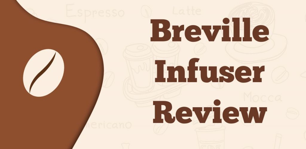 Breville Infuser Review