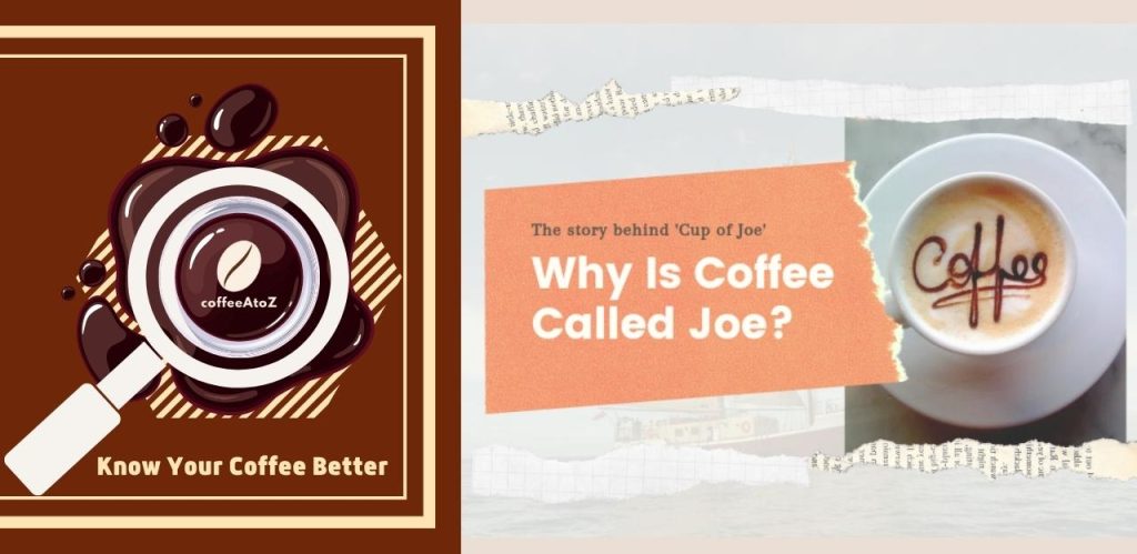 Why Is Coffee Called Joe? – The Story, The History & The Myth