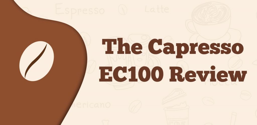 Capresso EC100 Review
