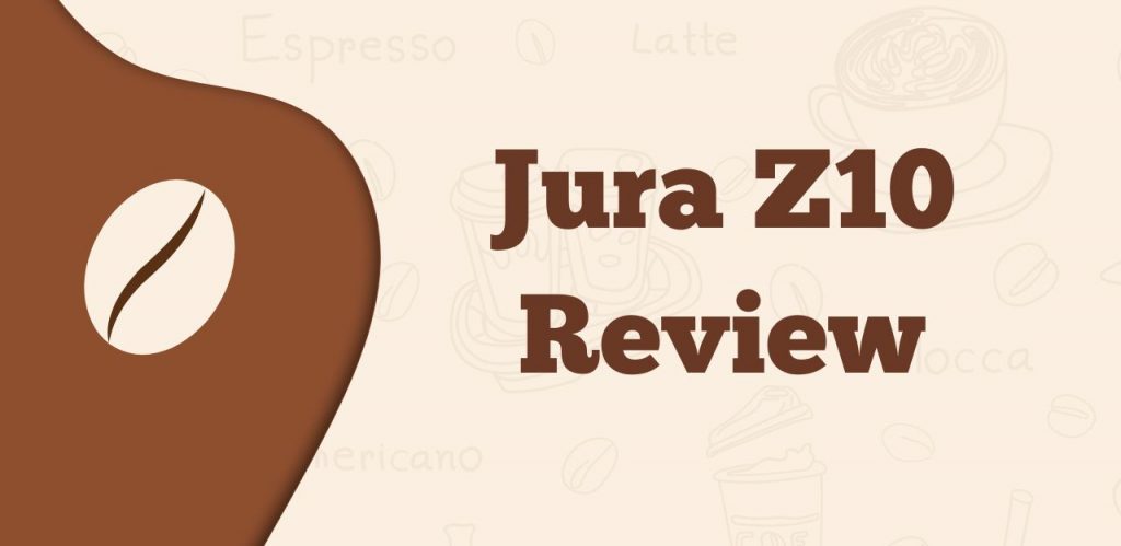 Jura Z10 Review