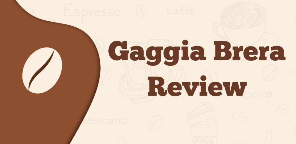 Gaggia Brera Review