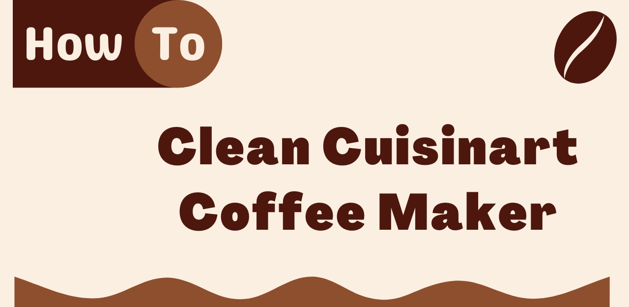 How to Clean Coffee Maker With or Without Vinegar [Step By Step Guide]
