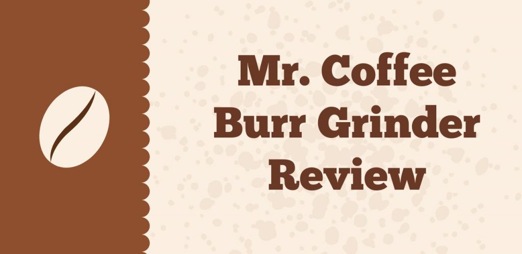 Mr. Coffee Burr Grinder Review