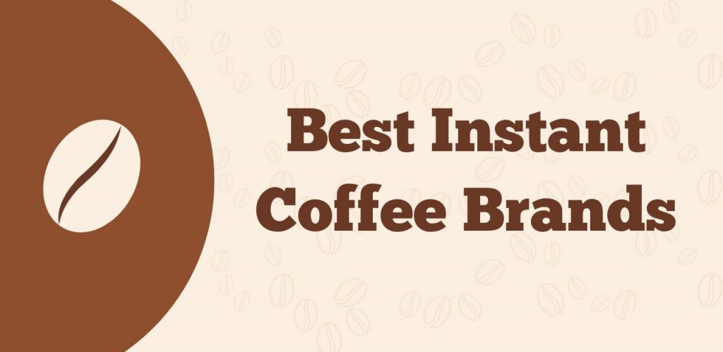 Best Instant Coffee Brands