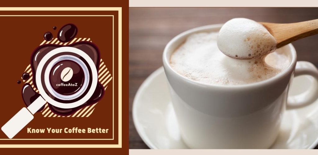 What Is Milk Foam In Coffee?