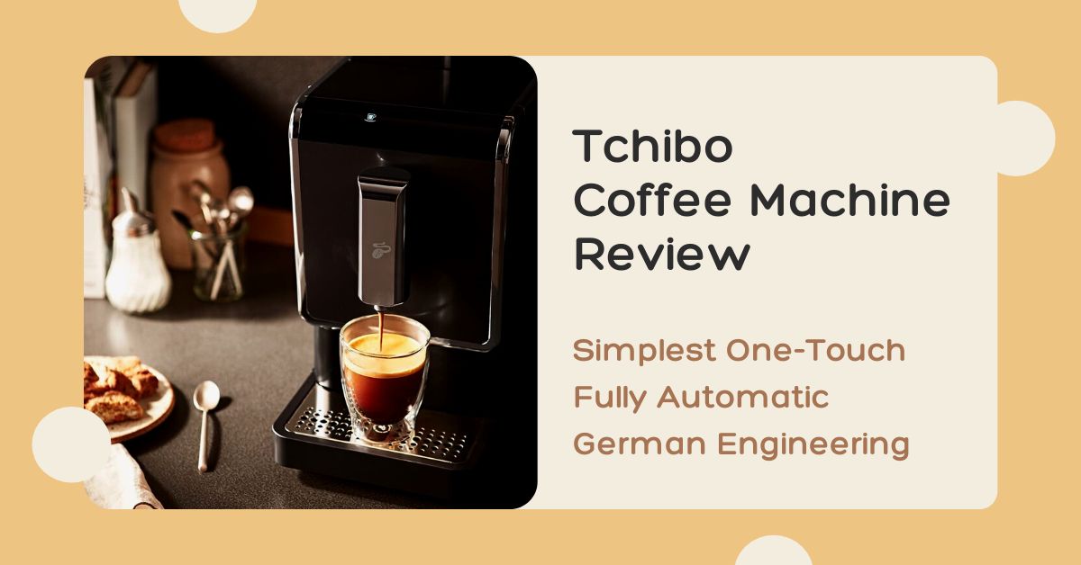 Tchibo Coffee Machine Review 2022 Simplest Fully Automatic
