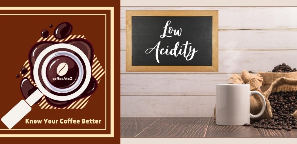 What Does Low Acidity Mean In Coffee?