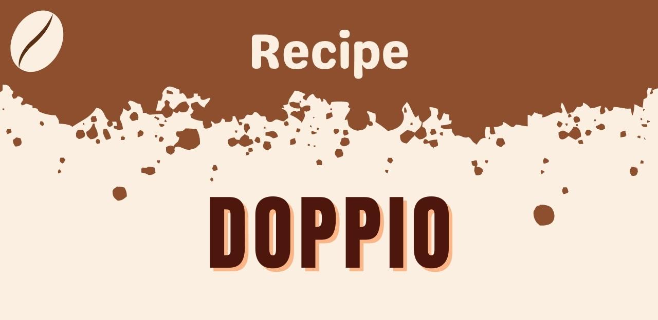 Learn How To Make Doppio Espresso Perfectly
