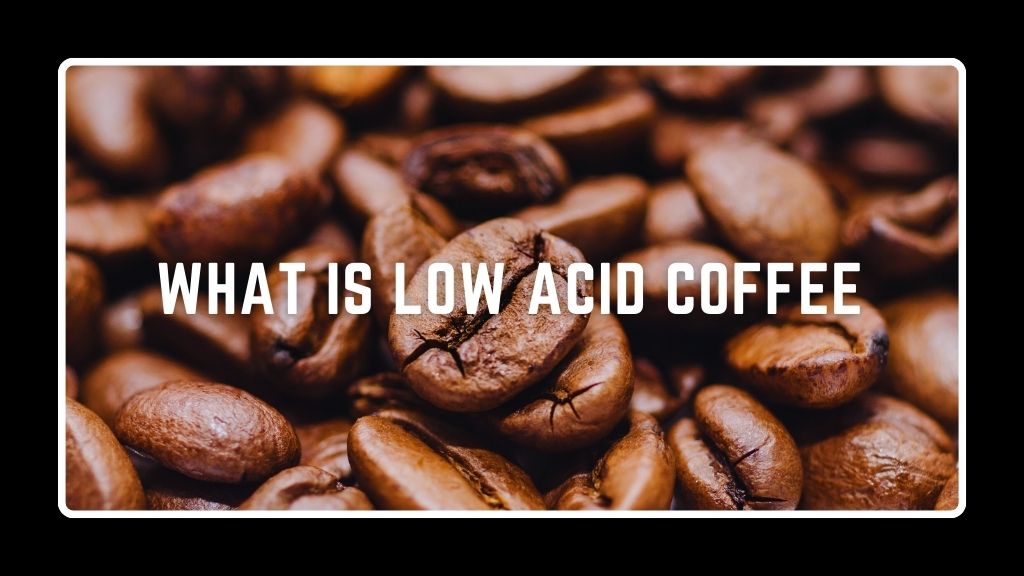 best low acid coffee